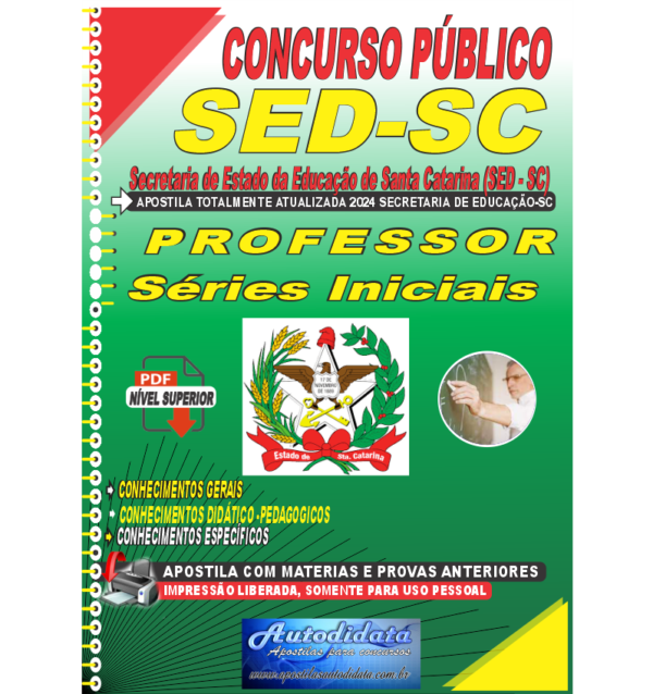 PROFESSOR SERIEIS INICIAIS SANTA CATARINA Apostila concurso SED-SC 2024 Secretaria de Educação de Santa Catarina - Professor - Anos Iniciais Ensino Fundamental